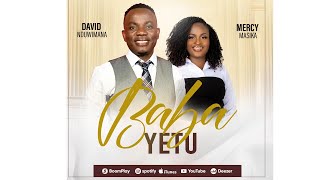 David Nduwimana Ft Mercy Masika  - Baba Yetu     (Official Video)