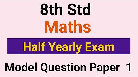 8th Std - Maths | Half Yearly Exam - Model Question Paper