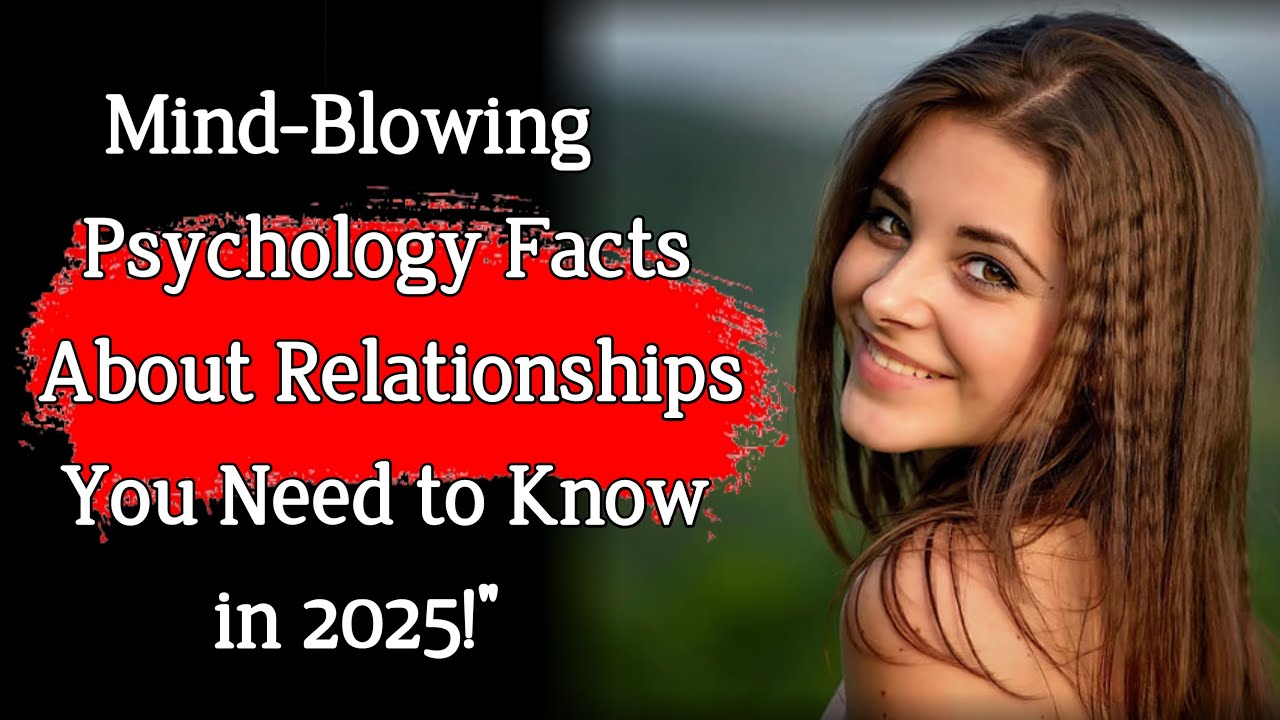 "Mind Blowing Psychology Facts About Relationships You Need to Know in ...