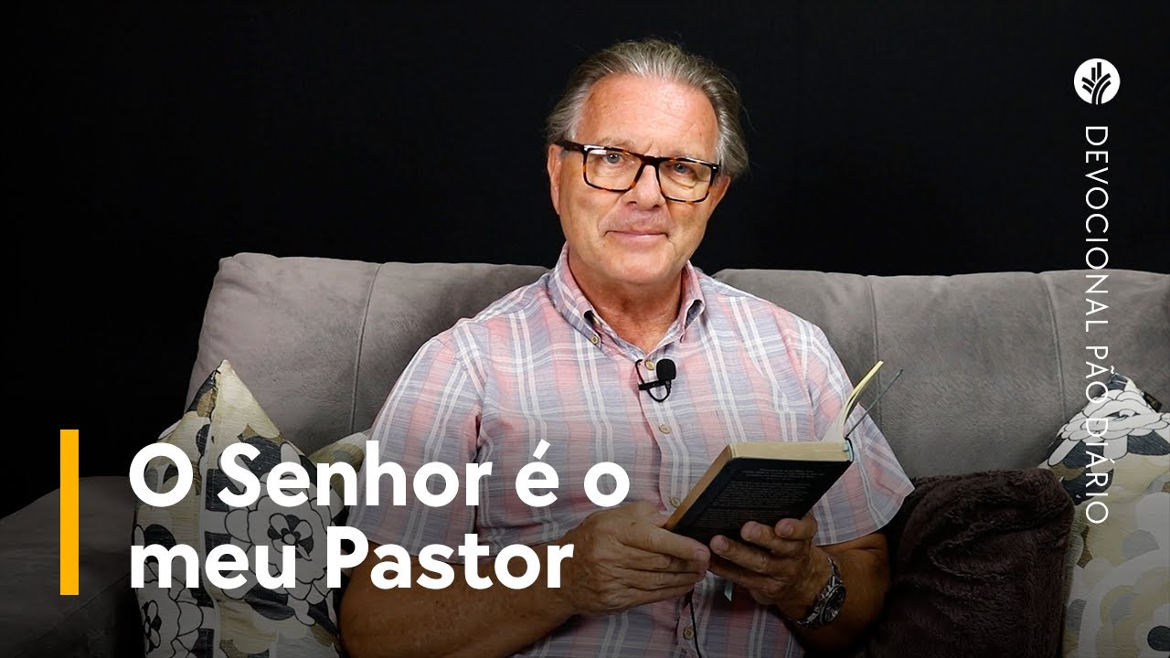 O Senhor é meu pastor – Ministérios Pão Diário