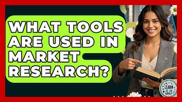 What Tools Are Used In Market Research? - Learn As An Adult