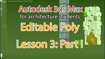 3ds Max Tutorial for architecture students, Editable Poly, lesson 3, Part 1.