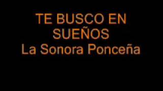 Te Busco En Sueños - La Sonora Ponceña chords sheet