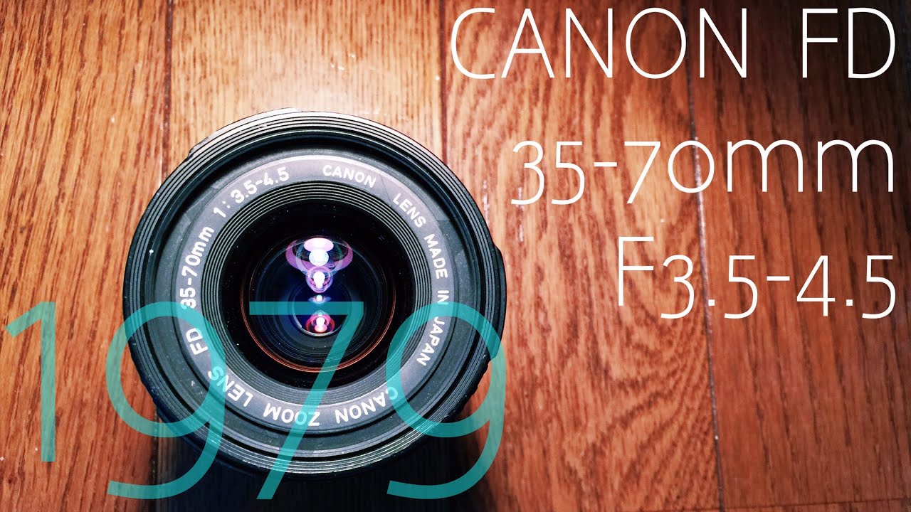 Lens Review] CANON NEWFD 35-70 F3.5-4.5 [Vintage Lens] - YouTube
