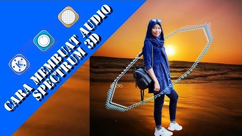 Cara Edit Audio Spectrum 3D | Avee Player