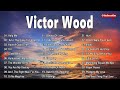 Rest in peace idol  /Victor Wood Greatest Hits Opm Nonstop Classic Love Songs 2022