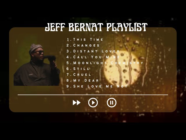 Jeff Bernat Song Playlist class=
