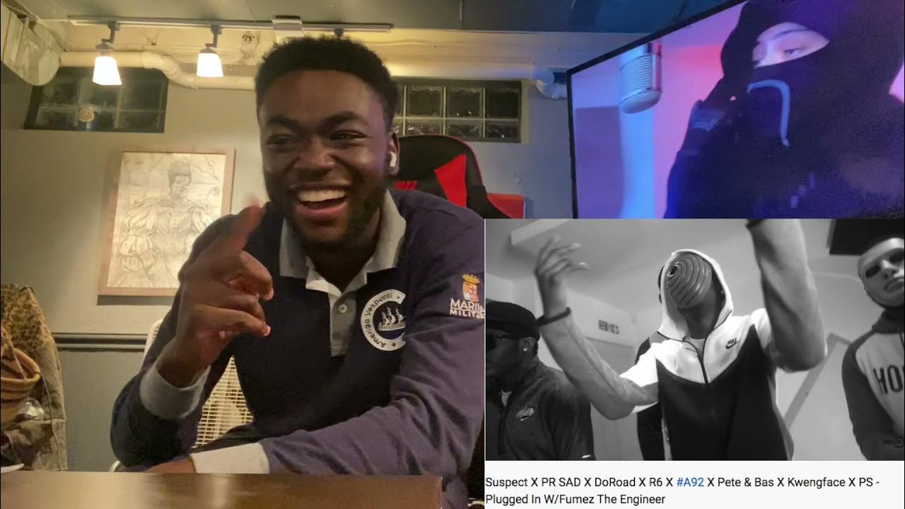 Suspect X PR SAD X DoRoad X R6 X #A92 X Pete & Bas X Kwengface X PS -Plugged In W/Fumez | REACTION Suspect X PR SAD X DoRoad X R6 X #A92 X Pete & Bas X Kwengface X PS -Plugged In W/Fumez | REACTION