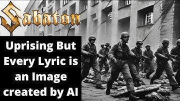 Sabaton - Uprising - Uprising But Every Lyric is an Image created by AI