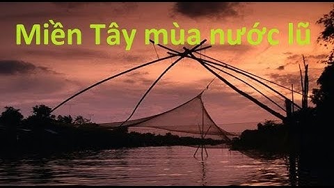 Miền Tây mùa nước lũ  **NEW**