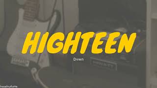 Dvwn - Highteen (Lyrics) [HAN/ROM/ENG]