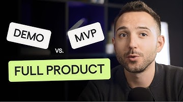 Demo, Prototype, MVP, Full Product: What