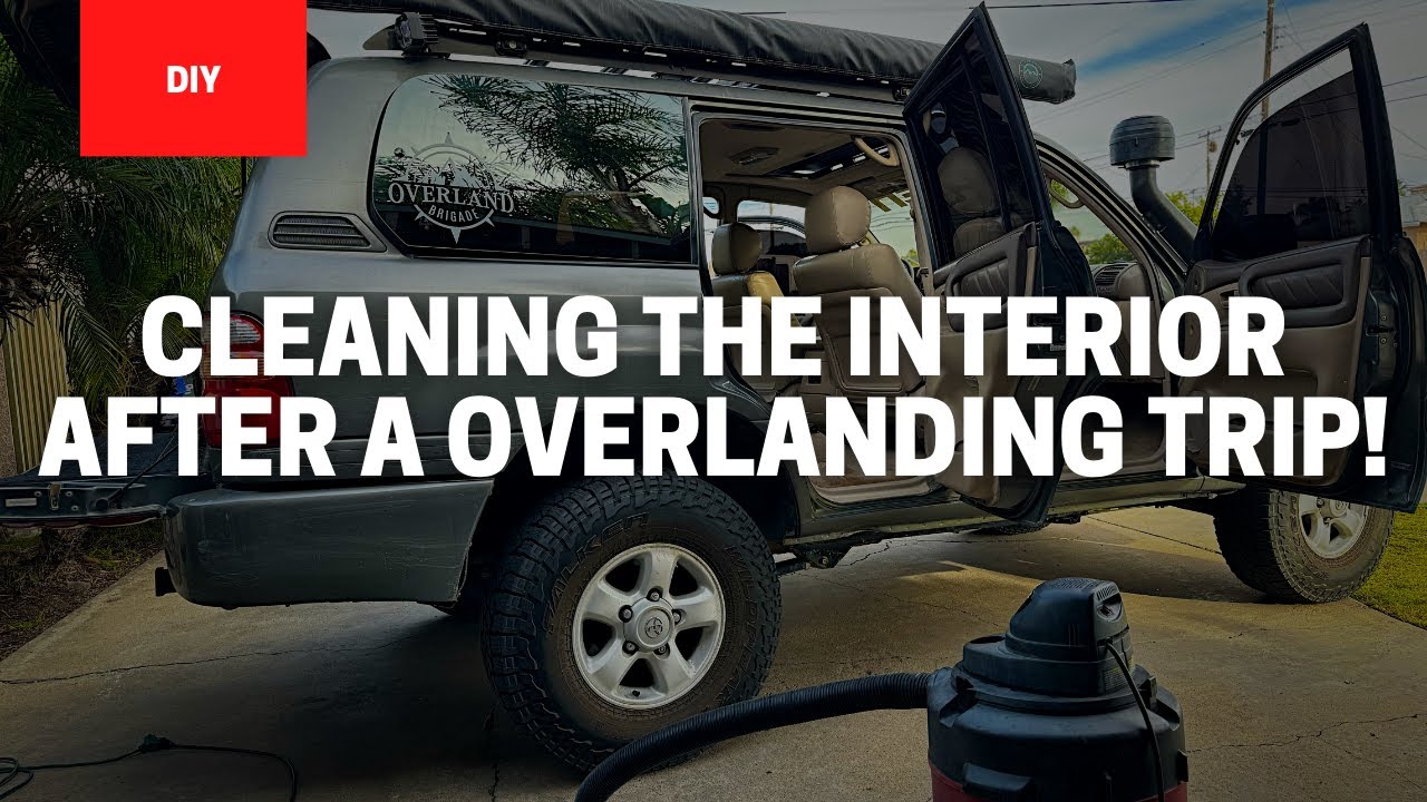 Excursion Overlander Clean Cleaning The Interior of My Land Cruiser After an Overlanding Trip ...