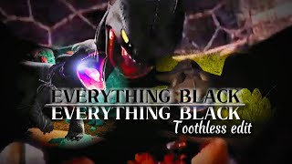 [HTTYD] Toothless edit || Everything black