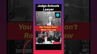 You People Don&#39;t Read The Law | Judge Schools Lawyer #judge#lawyer#argument#law#shorts#legalcourts