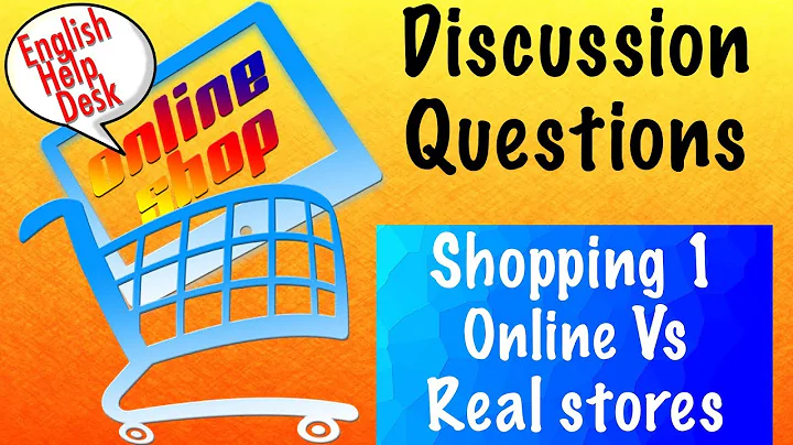 Do you prefer shopping online or in real stores? DISCUSSION QUESTIONS Shopping 1 - English Help Desk - DayDayNews