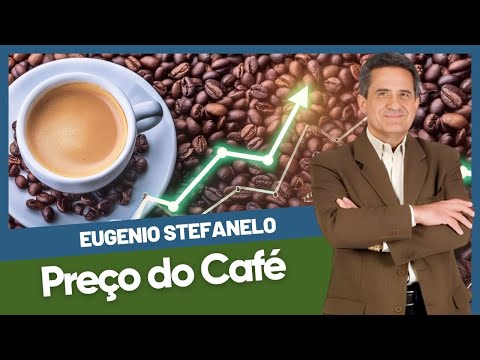 Eugenio Stefanello comenta: Preço do Café