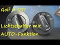 Golf 4 GTI Lichtschalter mit AUTO Funktion verbauen