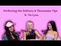 Perfecting the delivery  threesome tips ft tia lynn