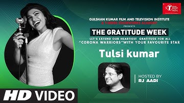 Tulsi Kumar | The Gratitude Week Day1 (Session1)|InteractiveSession | T-Series StageWorks