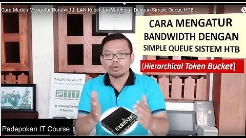 Cara Mudah Mengatur Bandwidth Jaringan LAN Kabel dan Wireless | Dengan Simple Queue Sistem HTB | QOS
