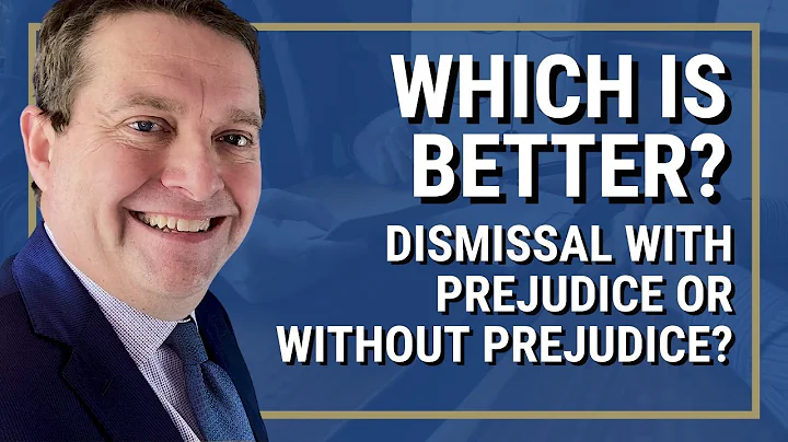 Which is Better? Dismissal With Prejudice or Without Prejudice? | Washington State Attorney