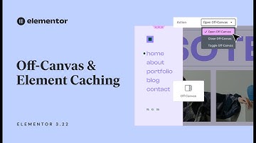 Introducing Elementor 3.22: Off-Canvas, Element Caching & More!