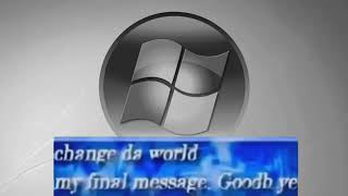 Windows 7, Change da world. My final message. Good bye.