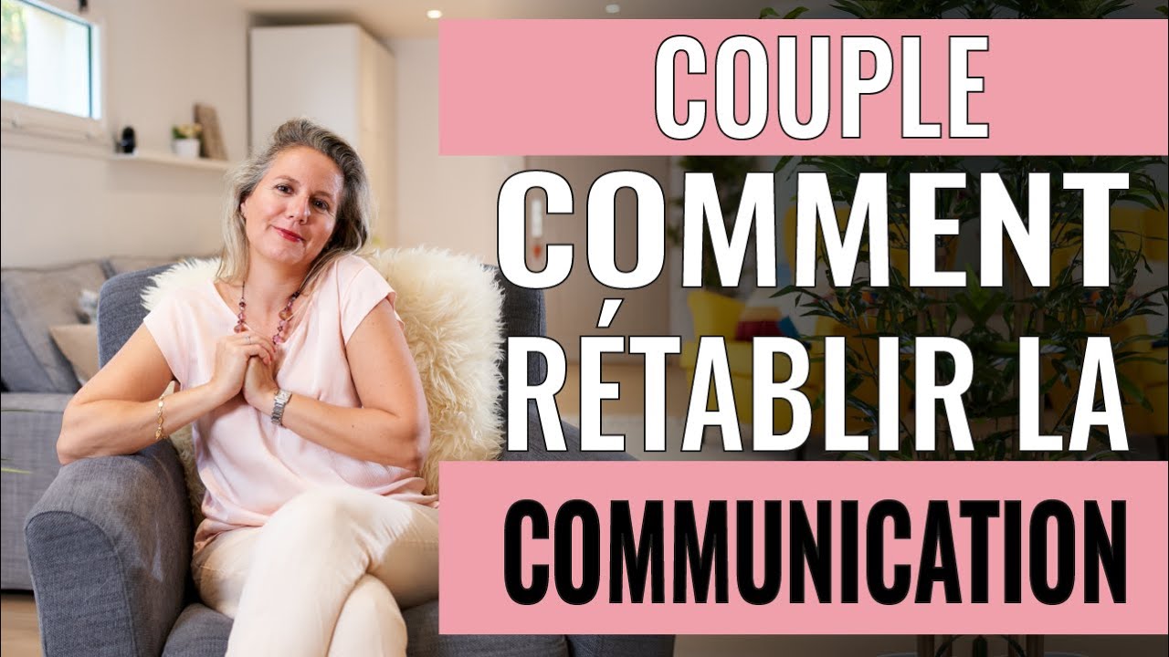 Comment rétablir la communication dans votre couple ?