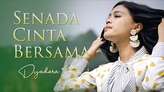  Dyadara - Senada Cinta Bersama Mp3