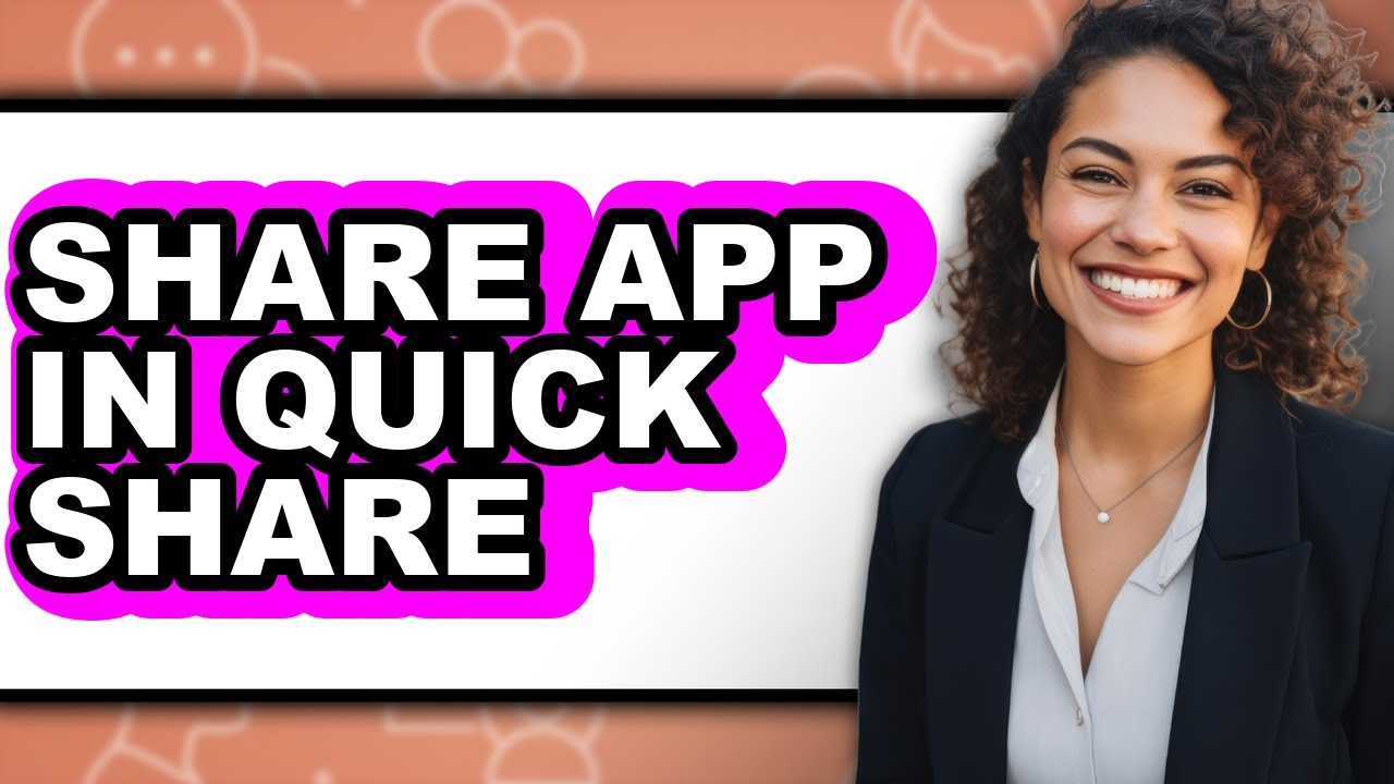 How to Share App in Quick Share (full Guide)