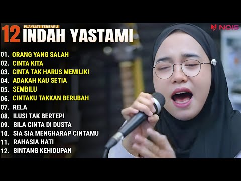 INDAH YASTAMI FULL ALBUM - ORANG YANG SALAH - CINTA KITA || COVER AKUSTIK TERBAIK 2024