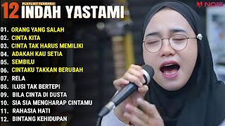 INDAH YASTAMI FULL ALBUM - ORANG YANG SALAH - CINTA KITA || COVER AKUSTIK TERBAIK 2024