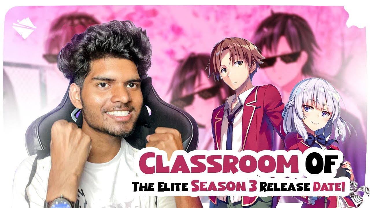 Classroom of the Elite Season 3 CONFIRMED 