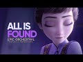 All is found  idunas theme  frozen 2 epic orchestral