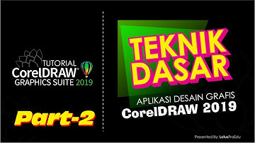 Tutorial Desain Grafis CorelDraw 2019 untuk Pemula - Teknik Dasar
