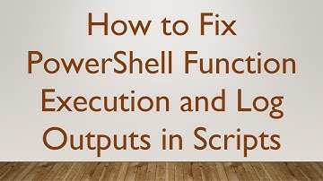 How to Fix PowerShell Function Execution and Log Outputs in Scripts