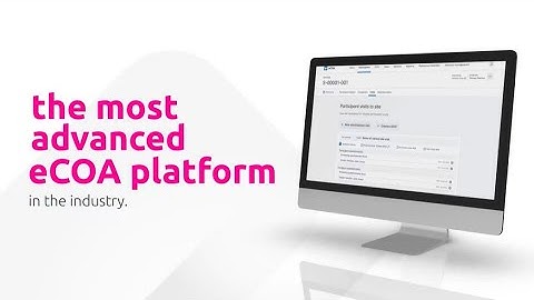 The most advanced eCOA platform is here.