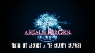 Final Fantasy XIV: A Realm Reborn - Episode 2 - Trying Out Arcanist & The Calamity Salvager
