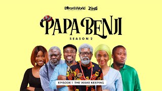 #PapaBenji Season 2: EPISODE 1 (The Wake Keeping)
