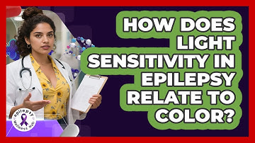 How Does Light Sensitivity In Epilepsy Relate To Color? - Epilepsy Wellness Hub