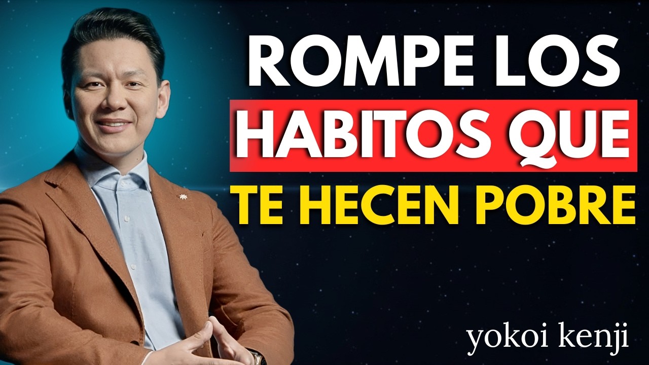 Los 7 Hábitos que te Mantienen Pobre (Y Cómo Romperlos) | Yokoi Kenji