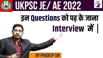 INTERVIEW QUESTIONS FOR  UKPSC 2022 JE  & AE (PART 01) | BY PRADEEP SIR