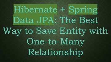 Hibernate +  Spring Data JPA: The Best Way to Save Entity with One-to-Many Relationship