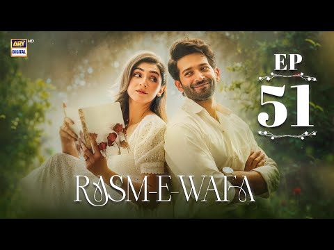 Rasm e Wafa — Episode 51
