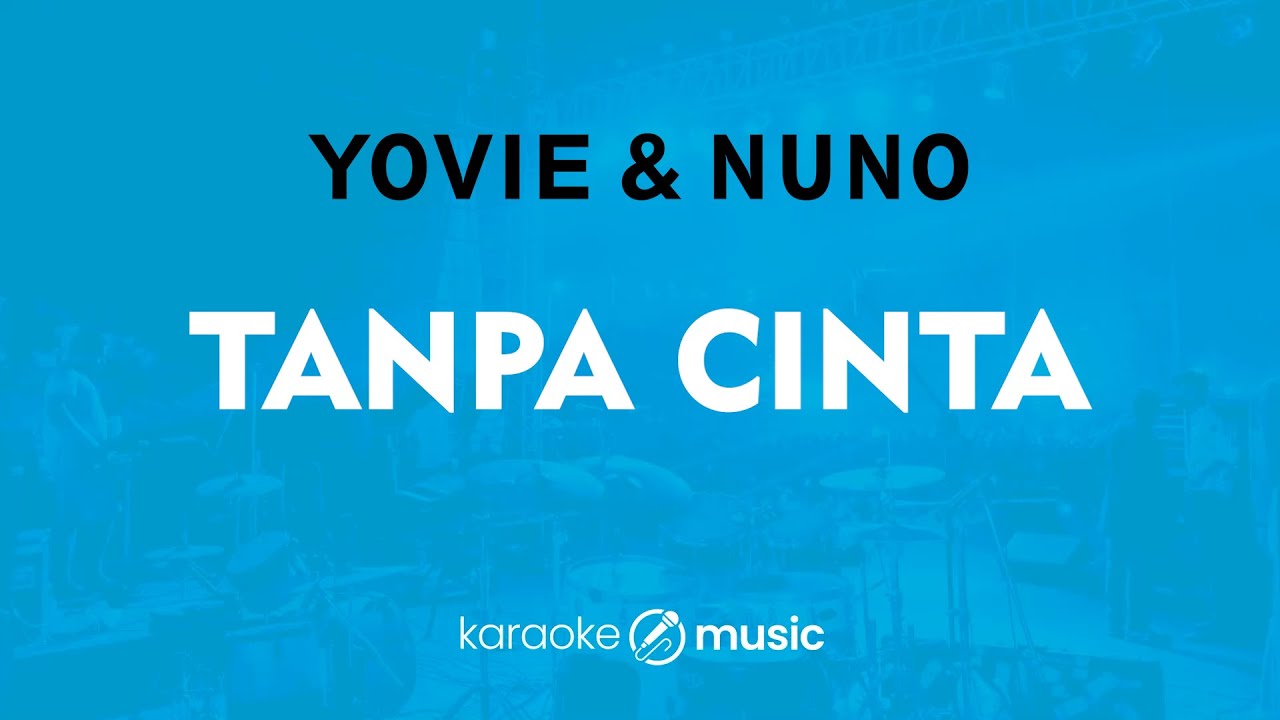 Tanpa Cinta - Yovie & Nuno (KARAOKE VERSION)