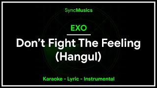 EXO 엑소 - 'Don't fight the feeling' (Hangul) | Karaoke - Lyrics - Instrumental