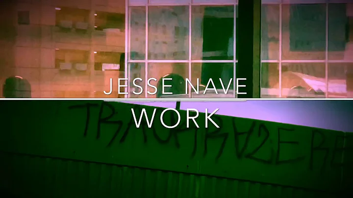 Jesse Nave -Work (Official Music Video)