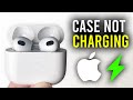 How To Fix AirPod Case Not Charging - Full Guide