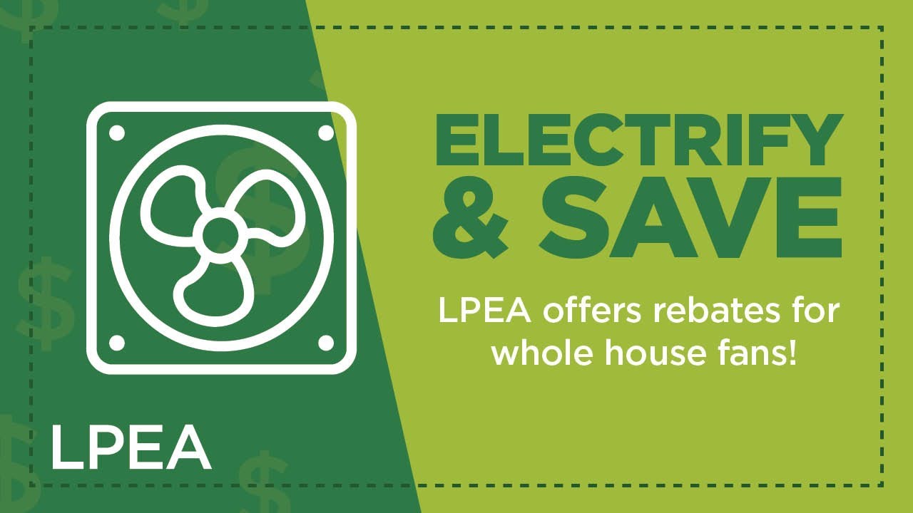 LPEA Offers Rebates On Whole House Fans YouTube